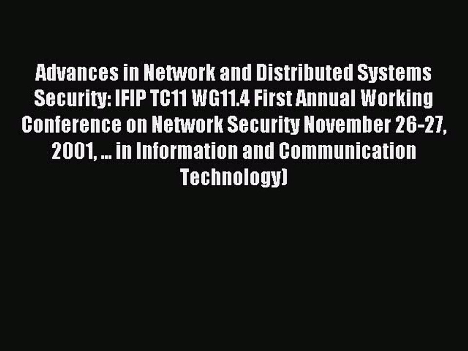 Read Advances in Network and Distributed Systems Security: IFIP TC11 WG11.4 First Annual Working