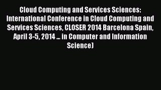 Read Cloud Computing and Services Sciences: International Conference in Cloud Computing and