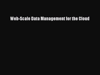 Download Web-Scale Data Management for the Cloud PDF Free
