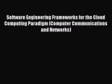 Read Software Engineering Frameworks for the Cloud Computing Paradigm (Computer Communications