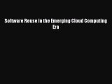 Download Software Reuse in the Emerging Cloud Computing Era PDF Online