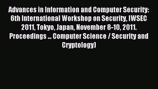 Read Advances in Information and Computer Security: 6th International Workshop on Security