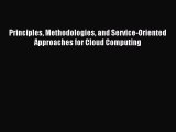 Read Principles Methodologies and Service-Oriented Approaches for Cloud Computing PDF Online