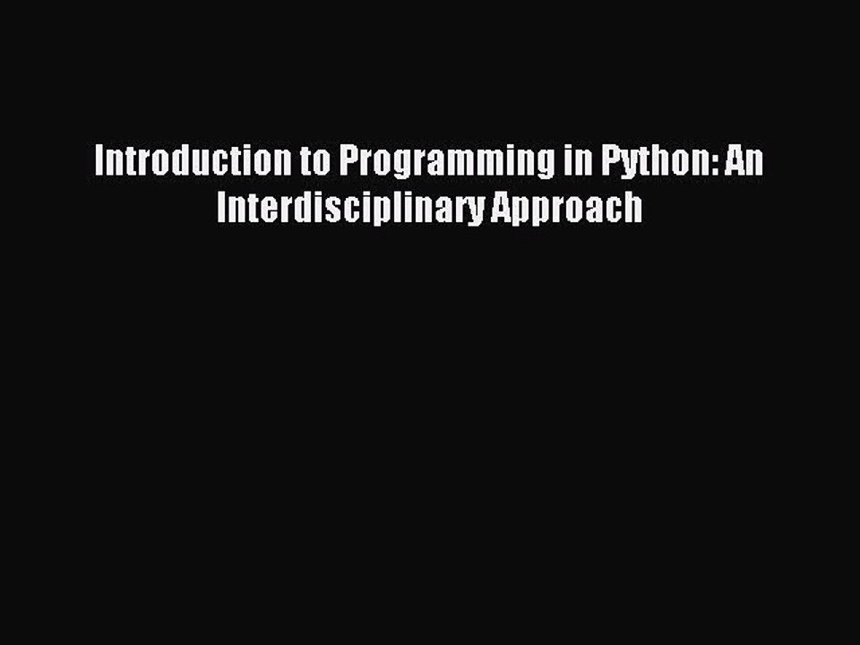 Read Introduction to Programming in Python: An Interdisciplinary Approach Ebook Free