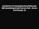 Read Introduction to Programming Using Python plus MyProgrammingLab with Pearson eText -- Access