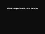 Download Cloud Computing and Cyber Security PDF Online