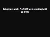 Read Using Quickbooks Pro 2008 for Accounting (with CD-ROM) Ebook Free