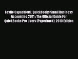 Read Leslie Capachietti: Quickbooks Small Business Accounting 2011 : The Official Guide For