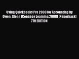 Read Using Quickbooks Pro 2008 for Accounting by Owen Glenn [Cengage Learning2008] [Paperback]