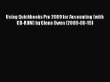 Read Using Quickbooks Pro 2009 for Accounting (with CD-ROM) by Glenn Owen (2009-06-19) Ebook