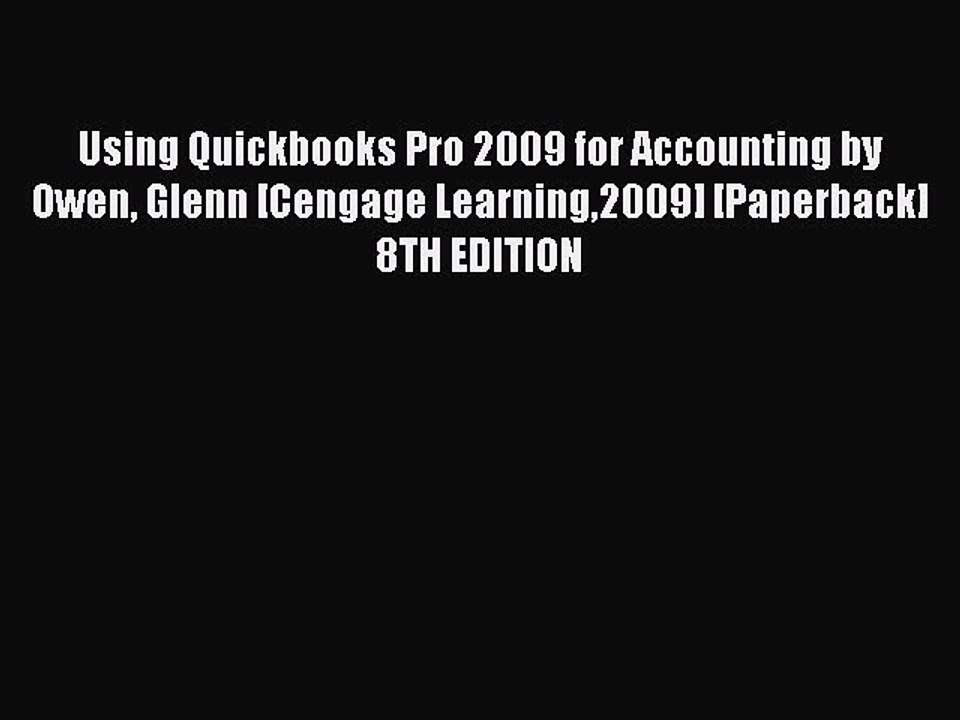 Read Using Quickbooks Pro 2009 for Accounting by Owen Glenn [Cengage Learning2009] [Paperback]