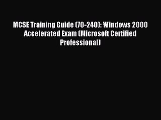 Read MCSE Training Guide (70-240): Windows 2000 Accelerated Exam (Microsoft Certified Professional)