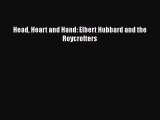 Download Head Heart and Hand: Elbert Hubbard and the Roycrofters Ebook Online