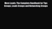 Read More Leads: The Complete Handbook for Tips Groups Leads Groups and Networking Groups Ebook