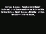 Read Reverse Diabetes - Take Control of Type 2 Diabetes!: Eat to Live now to Reverse Diabetes!