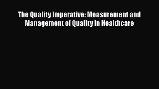 READbook The Quality Imperative: Measurement and Management of Quality in Healthcare FREE BOOOK
