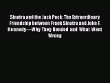 [Read PDF] Sinatra and the Jack Pack: The Extraordinary Friendship between Frank Sinatra and