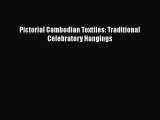 Read Pictorial Cambodian Textiles: Traditional Celebratory Hangings Ebook Free