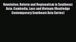 Read Revolution Reform and Regionalism in Southeast Asia: Cambodia Laos and Vietnam (Routledge