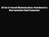 Read 301 Do-It-Yourself Marketing Ideas: From America's Most Innovative Small Companies ebook