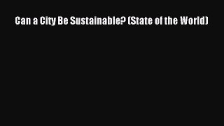 [PDF] Can a City Be Sustainable? (State of the World)  Read Online