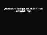 Read Quick Start for Selling on Amazon: Successful Selling in 30 Days ebook textbooks