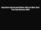Read Empty Nest Egg Second Edition: Why You Must Start Your Own Business NOW ebook textbooks