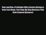 Read Start and Run a Profitable Office Service Business from Your Home: Your Step-By-Step Business