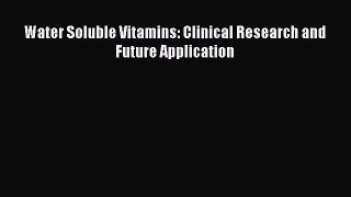 Download Water Soluble Vitamins: Clinical Research and Future Application PDF Free