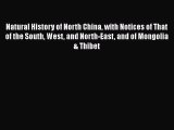 Read Natural History of North China with Notices of That of the South West and North-East and