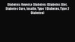 Read Diabetes: Reverse Diabetes: (Diabetes Diet Diabetes Cure Insulin Type 1 Diabetes Type