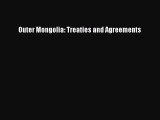 Read Outer Mongolia: Treaties and Agreements Ebook Free