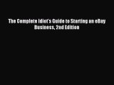 Read The Complete Idiot's Guide to Starting an eBay Business 2nd Edition ebook textbooks