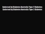 Read Endorsed by Diabetes Australia Type 2 Diabetes: Endorsed by Diabetes Australia Type 2