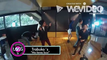 ME TIENES LOCO - GRUPO TRABUKOS