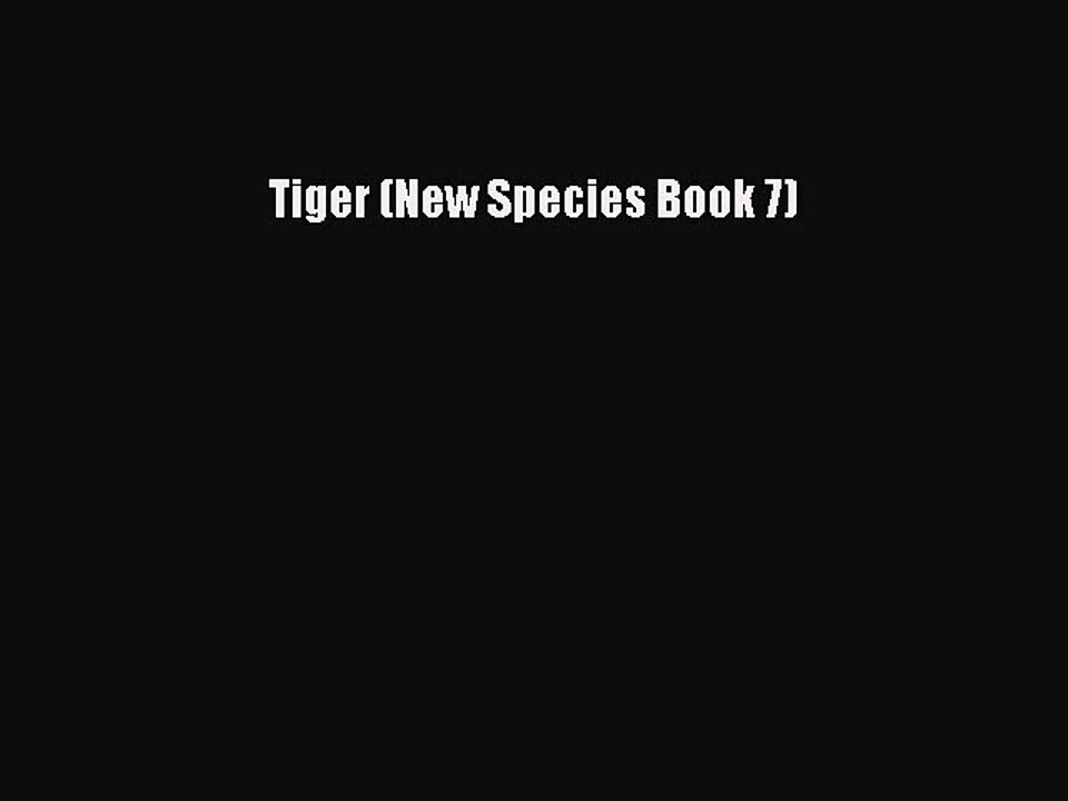 Download Tiger (New Species Book 7)  Read Online