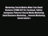 Read Marketing: Social Media: Make Your Small Business STAND OUT On: Facebook Twitter Instagram