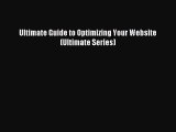 Read Ultimate Guide to Optimizing Your Website (Ultimate Series) ebook textbooks