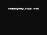 Read Books First Family (King & Maxwell Series) ebook textbooks