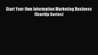 Read Start Your Own Information Marketing Business (StartUp Series) ebook textbooks