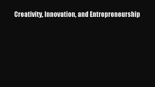 Download Creativity Innovation and Entrepreneurship PDF Free