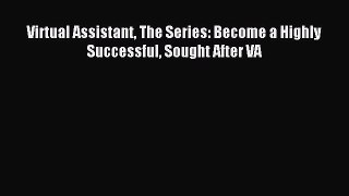 Read Virtual Assistant The Series: Become a Highly Successful Sought After VA E-Book Free