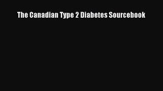 Download The Canadian Type 2 Diabetes Sourcebook PDF Online
