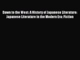 Read Dawn to the West: A History of Japanese Literature: Japanese Literature in the Modern