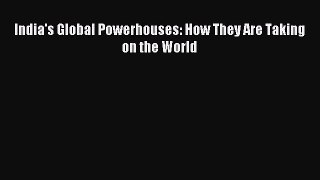 Download India's Global Powerhouses: How They Are Taking on the World E-Book Free