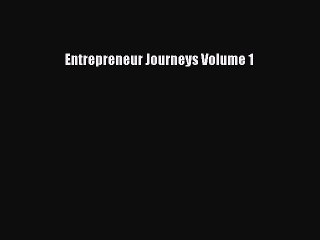 Download Entrepreneur Journeys Volume 1 PDF Online