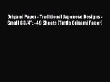 Read Origami Paper - Traditional Japanese Designs - Small 6 3/4: - 49 Sheets (Tuttle Origami