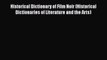 Read Books Historical Dictionary of Film Noir (Historical Dictionaries of Literature and the