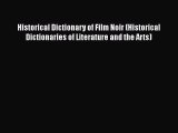 Read Books Historical Dictionary of Film Noir (Historical Dictionaries of Literature and the