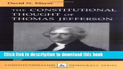 Read The Constitutional Thought of Thomas Jefferson (Constitutionalism and Democracy)  Ebook Free